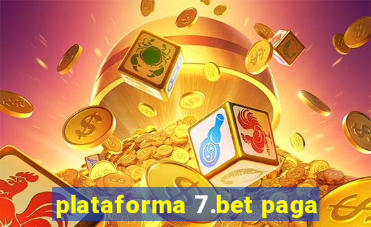 plataforma 7.bet paga